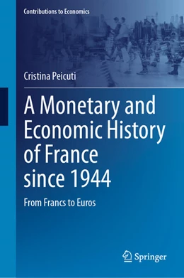 Abbildung von Peicuti | A Monetary and Economic History of France since 1944 | 1. Auflage | 2026 | beck-shop.de