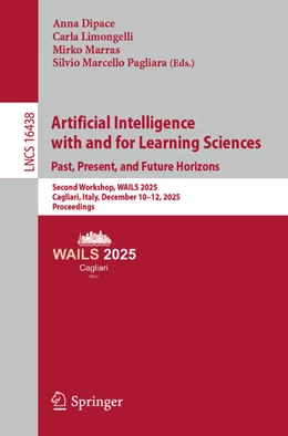 Abbildung von Dipace / Limongelli | Artificial Intelligence with and for Learning Sciences. Past, Present, and Future Horizons | 1. Auflage | 2026 | beck-shop.de