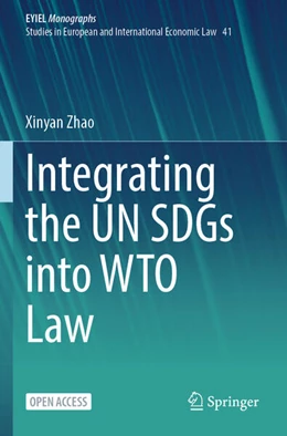 Abbildung von Zhao | Integrating the UN SDGs into WTO Law | 1. Auflage | 2025 | beck-shop.de