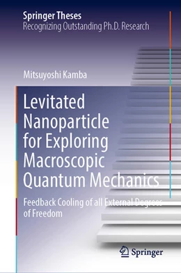 Abbildung von Kamba | Feedback Cooling of All External Degrees of Freedom of a Levitated Nanoparticle for Exploring Macroscopic Quantum Mechanics | 1. Auflage | 2026 | beck-shop.de