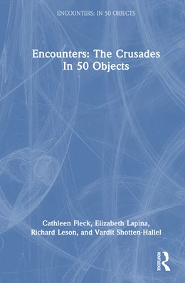 Abbildung von A. Fleck / Lapina | Encounters: The Crusades In 50 Objects | 1. Auflage | 2025 | beck-shop.de