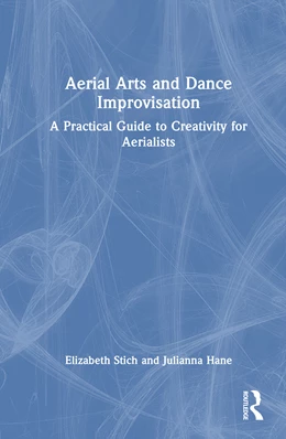 Abbildung von Stich / Hane | Aerial Arts and Dance Improvisation | 1. Auflage | 2025 | beck-shop.de