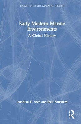 Abbildung von Bouchard / Arch | Early Modern Marine Environments | 1. Auflage | 2026 | beck-shop.de