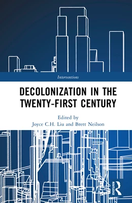 Abbildung von Neilson / Liu | Decolonisation in the 21st Century | 1. Auflage | 2025 | beck-shop.de