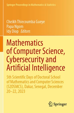 Abbildung von Gueye / Ngom | Mathematics of Computer Science, Cybersecurity and Artificial Intelligence | 1. Auflage | 2025 | beck-shop.de