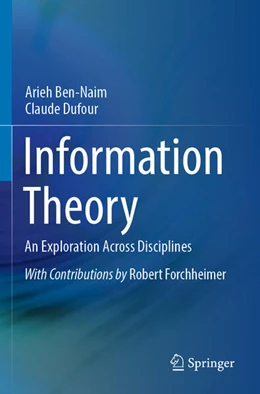 Abbildung von Ben-Naim / Dufour | Information Theory | 1. Auflage | 2025 | beck-shop.de