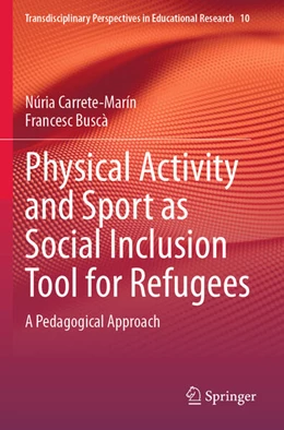 Abbildung von Carrete-Marín / Buscà | Physical Activity and Sport as Social Inclusion Tool for Refugees | 1. Auflage | 2025 | beck-shop.de