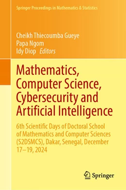Abbildung von Gueye / Ngom | Mathematics, Computer Science, Cybersecurity and Artificial Intelligence | 1. Auflage | 2026 | beck-shop.de
