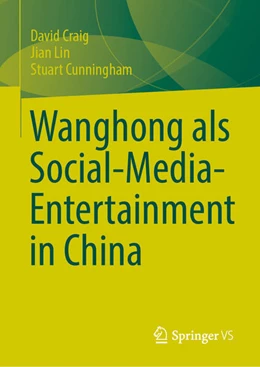 Abbildung von Craig / Lin | Wanghong als Social-Media-Entertainment in China | 1. Auflage | 2026 | beck-shop.de