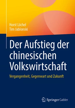 Abbildung von Löchel / Jablonski | Der Aufstieg der chinesischen Volkswirtschaft | 1. Auflage | 2026 | beck-shop.de