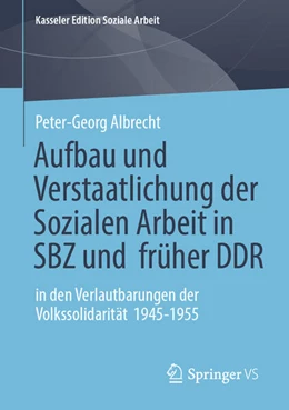 Abbildung von Albrecht | Aufbau und Verstaatlichung der Sozialen Arbeit in SBZ und früher DDR | 1. Auflage | 2026 | beck-shop.de