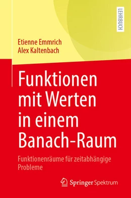 Abbildung von Emmrich / Kaltenbach | Funktionen mit Werten in einem Banach-Raum | 1. Auflage | 2026 | beck-shop.de
