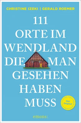 Abbildung von Izeki | 111 Orte im Wendland, die man gesehen haben muss | 2. Auflage | 2026 | beck-shop.de