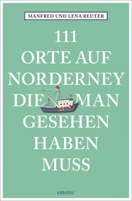 Abbildung von Reuter | 111 Orte auf Norderney, die man gesehen haben muss | 5. Auflage | 2026 | beck-shop.de