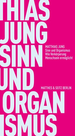 Abbildung von Jung | Sinn und Organismus | 1. Auflage | 2026 | beck-shop.de