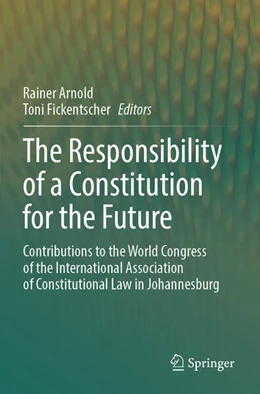 Abbildung von Arnold / Fickentscher | The Responsibility of a Constitution for the Future | 1. Auflage | 2025 | beck-shop.de