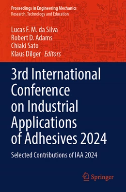 Abbildung von da Silva / Adams | 3rd International Conference on Industrial Applications of Adhesives 2024 | 1. Auflage | 2025 | beck-shop.de