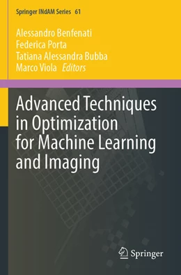 Abbildung von Benfenati / Porta | Advanced Techniques in Optimization for Machine Learning and Imaging | 1. Auflage | 2025 | beck-shop.de