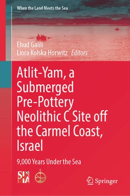 Abbildung von Galili / Horwitz | Atlit-Yam, a Submerged Pre-Pottery Neolithic C Site off the Carmel Coast, Israel | 1. Auflage | 2026 | beck-shop.de