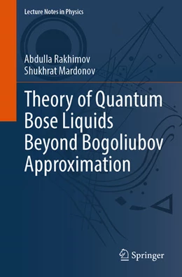 Abbildung von Rakhimov / Mardonov | Theory of Quantum Bose Liquids Beyond Bogoliubov Approximation | 1. Auflage | 2026 | beck-shop.de