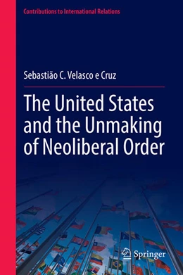 Abbildung von Velasco e Cruz | The United States and the Unmaking of Neoliberal Order | 1. Auflage | 2026 | beck-shop.de