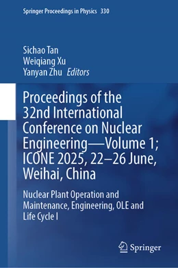 Abbildung von Tan / Xu | Proceedings of the 32nd International Conference on Nuclear Engineering-Volume 1; ICONE 2025, 22-26 June, Weihai, China | 1. Auflage | 2026 | beck-shop.de
