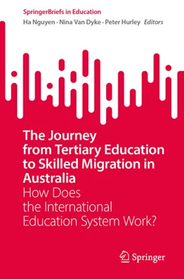 Abbildung von Nguyen / Dyke | The Journey from Tertiary Education to Skilled Migration in Australia | 1. Auflage | 2026 | beck-shop.de