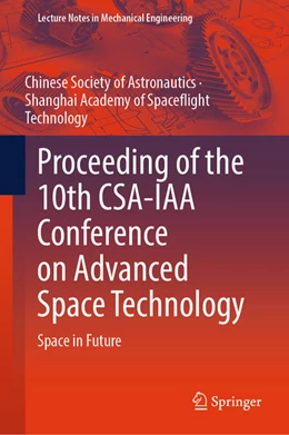 Abbildung von Chinese Society of Astronautics / Shanghai Academy of Spaceflight Technology | Proceeding of the 10th CSA-IAA Conference on Advanced Space Technology | 1. Auflage | 2026 | beck-shop.de