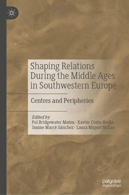 Abbildung von Bridgewater Mateu / Costa-Badia | Shaping Relations During the Middle Ages in Southwestern Europe | 1. Auflage | 2026 | beck-shop.de