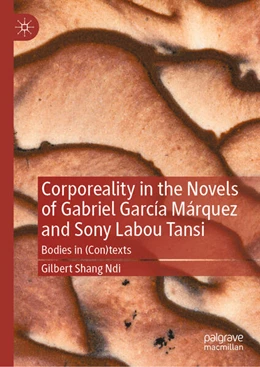 Abbildung von Ndi | Corporeality in the Novels of Gabriel García Márquez and Sony Labou Tansi | 1. Auflage | 2026 | beck-shop.de