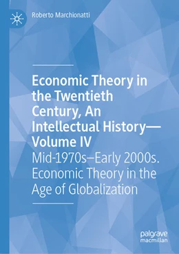 Abbildung von Marchionatti | Economic Theory in the Twentieth Century, An Intellectual History-Volume IV | 1. Auflage | 2026 | beck-shop.de
