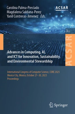 Abbildung von Palma-Preciado / Saldana-Perez | Advances in Computing, AI, and ICT for Innovation, Sustainability, and Environmental Stewardship | 1. Auflage | 2026 | beck-shop.de