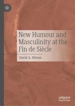 Abbildung von Ibitson | New Humour and Masculinity at the Fin de Siècle | 1. Auflage | 2026 | beck-shop.de