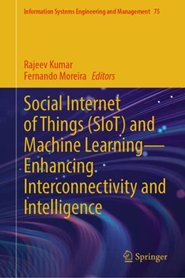 Abbildung von Kumar / Moreira | Social Internet of Things (SIoT) and Machine Learning-Enhancing Interconnectivity and Intelligence | 1. Auflage | 2026 | beck-shop.de