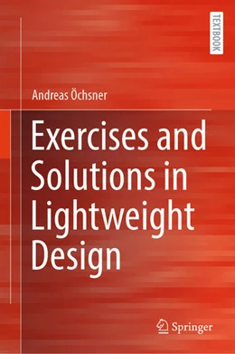 Abbildung von Öchsner | Exercises and Solutions in Lightweight Design | 1. Auflage | 2026 | beck-shop.de