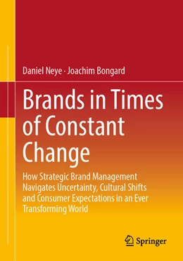Abbildung von Neye / Bongard | Brands in Times of Constant Change | 1. Auflage | 2026 | beck-shop.de