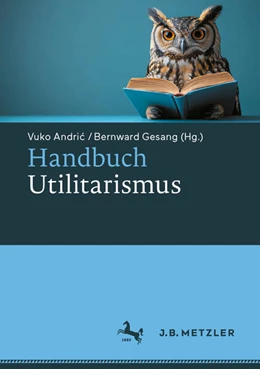 Abbildung von Andric / Gesang | Handbuch Utilitarismus | 1. Auflage | 2026 | beck-shop.de