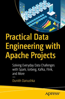 Abbildung von Danushka | Practical Data Engineering with Apache Projects | 1. Auflage | 2026 | beck-shop.de