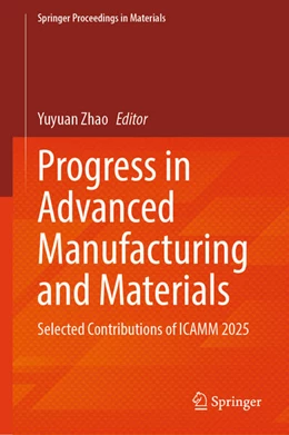 Abbildung von Zhao | Progress in Advanced Manufacturing and Materials | 1. Auflage | 2026 | beck-shop.de