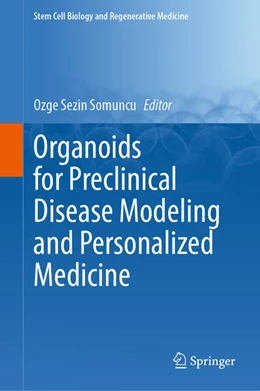 Abbildung von Somuncu | Organoids for Preclinical Disease Modeling and Personalized Medicine | 1. Auflage | 2025 | beck-shop.de