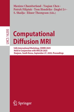 Abbildung von Chamberland / Chen | Computational Diffusion MRI | 1. Auflage | 2025 | beck-shop.de