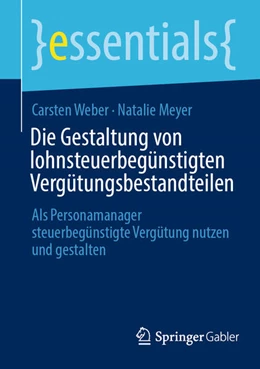 Abbildung von Weber / Meyer | Die Gestaltung von lohnsteuerbegünstigten Vergütungsbestandteilen | 1. Auflage | 2025 | beck-shop.de