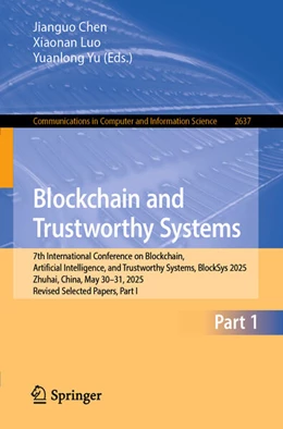 Abbildung von Chen / Luo | Blockchain and Trustworthy Systems | 1. Auflage | 2025 | beck-shop.de
