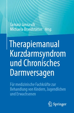Abbildung von Jannasch / Brandstätter | Therapiemanual Kurzdarmsyndrom und Chronisches Darmversagen | 1. Auflage | 2025 | beck-shop.de