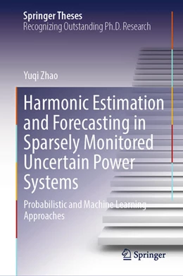 Abbildung von Zhao | Harmonic Estimation and Forecasting in Sparsely Monitored Uncertain Power Systems | 1. Auflage | 2025 | beck-shop.de