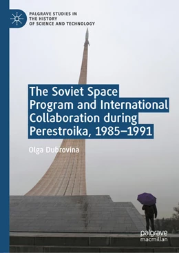 Abbildung von Dubrovina | The Soviet Space Program and International Collaboration during Perestroika, 1985-1991 | 1. Auflage | 2026 | beck-shop.de
