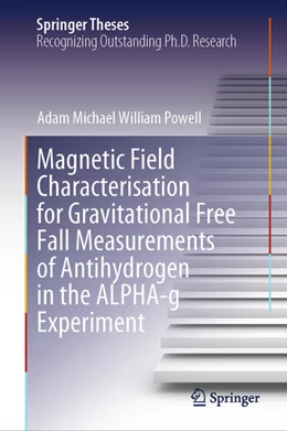Abbildung von Powell | Magnetic Field Characterisation for Gravitational Free Fall Measurements of Antihydrogen in the ALPHA-g Experiment | 1. Auflage | 2026 | beck-shop.de