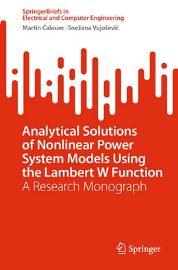 Abbildung von Calasan / Vujosevic | Analytical Solutions of Nonlinear Power System Models Using the Lambert W Function | 1. Auflage | 2025 | beck-shop.de