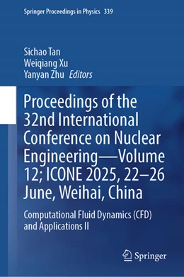 Abbildung von Tan / Xu | Proceedings of the 32nd International Conference on Nuclear Engineering-Volume 12; ICONE 2025, 22-26 June, Weihai, China | 1. Auflage | 2025 | beck-shop.de