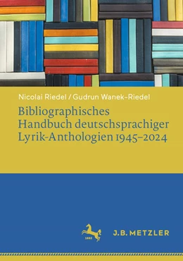 Abbildung von Riedel / Wanek-Riedel | Bibliographisches Handbuch deutschsprachiger Lyrik-Anthologien 1945-2024 | 1. Auflage | 2025 | beck-shop.de